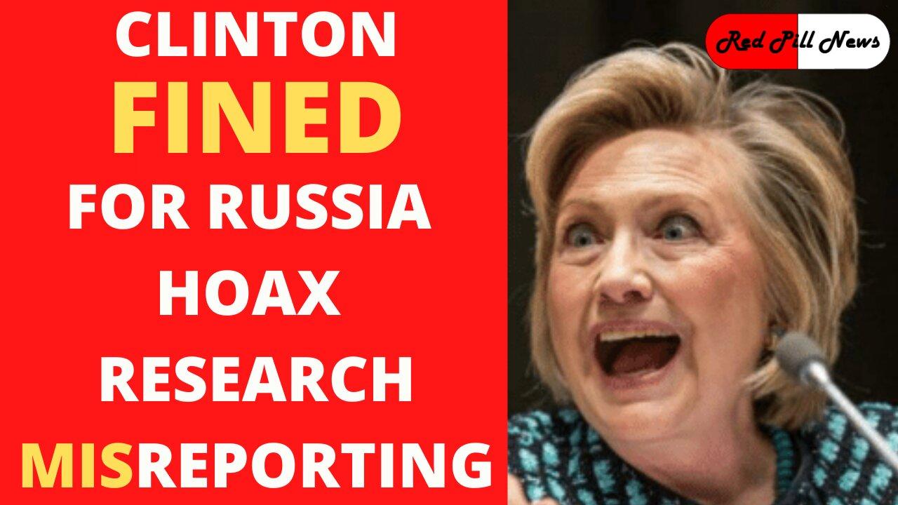 Clinton Fined for Lying about Money Spent on Russian Collusion Hoax