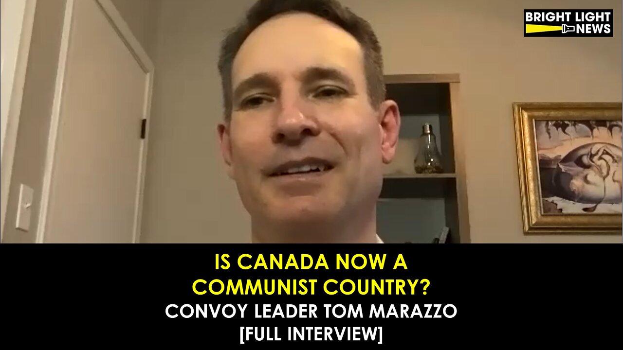 [FULL INTERVIEW] Is Canada Now a Communist Country? -Convoy Leader Tom Marrazo