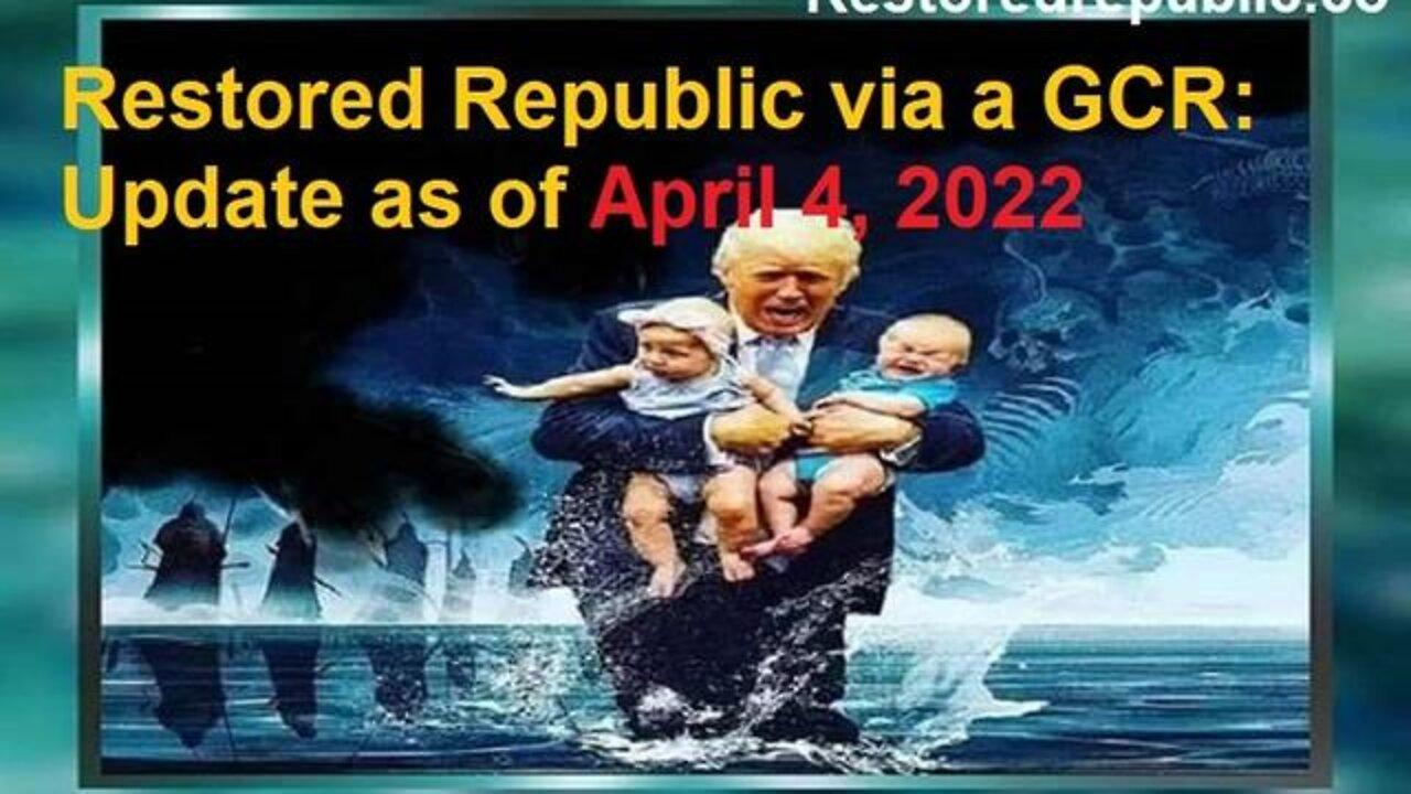 Restored Republic via a GCR Update as of April 4, 2022
