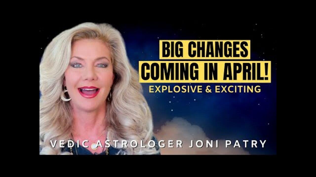 April Brings Monumental Changes & Huge Opportunities | JONI PATRY Interview