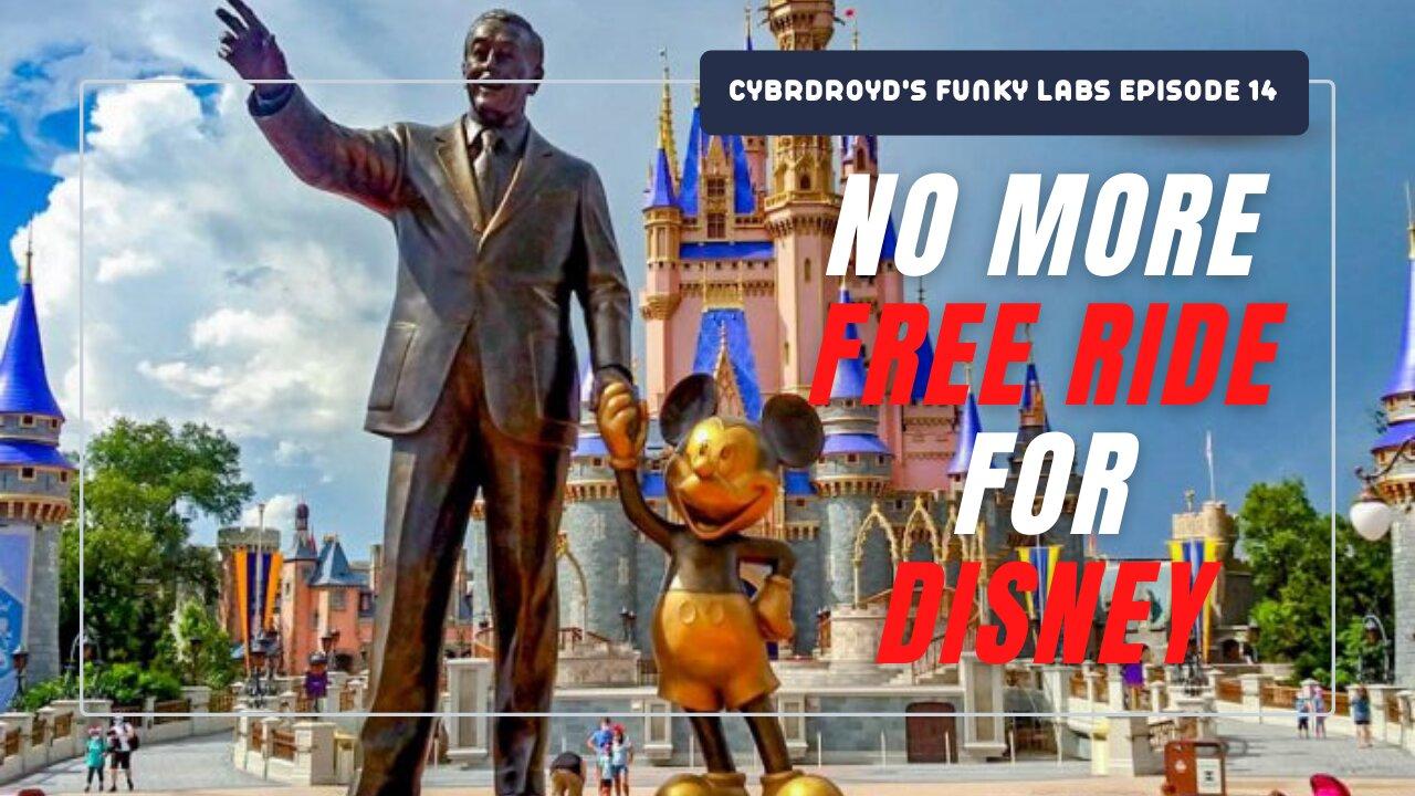 Cybrdroyd's Funky Labs Episode 14: No More Free Ride for Disney