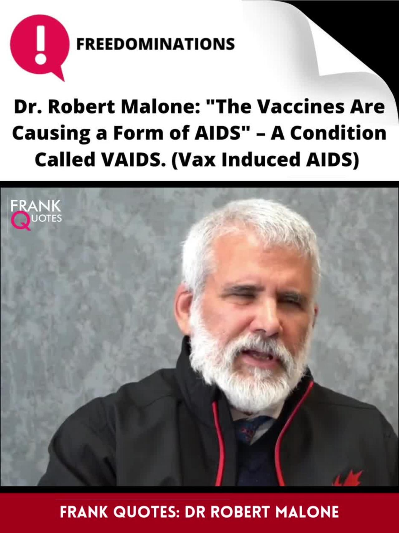 Dr. Robert Malone: "The Vaccines Are Causing a Form of AIDS" |  A Vax induced AIDS 💉 (VAIDS)