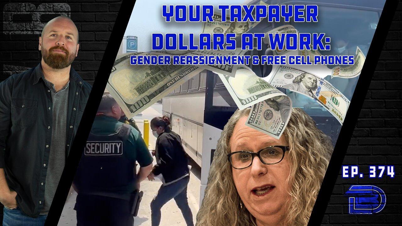 Taxpayer $ At Work: Free Cell Phones for ILLEGAL Immigrants, HHS Funding For Gender Surgery | Ep 374