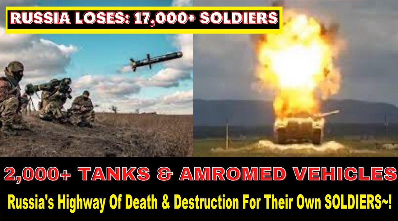 RUSSIAN LOSES: 17,000+ SOLDIERS, 650+Tanks, 1,900+ Armored Vehicles & Much More