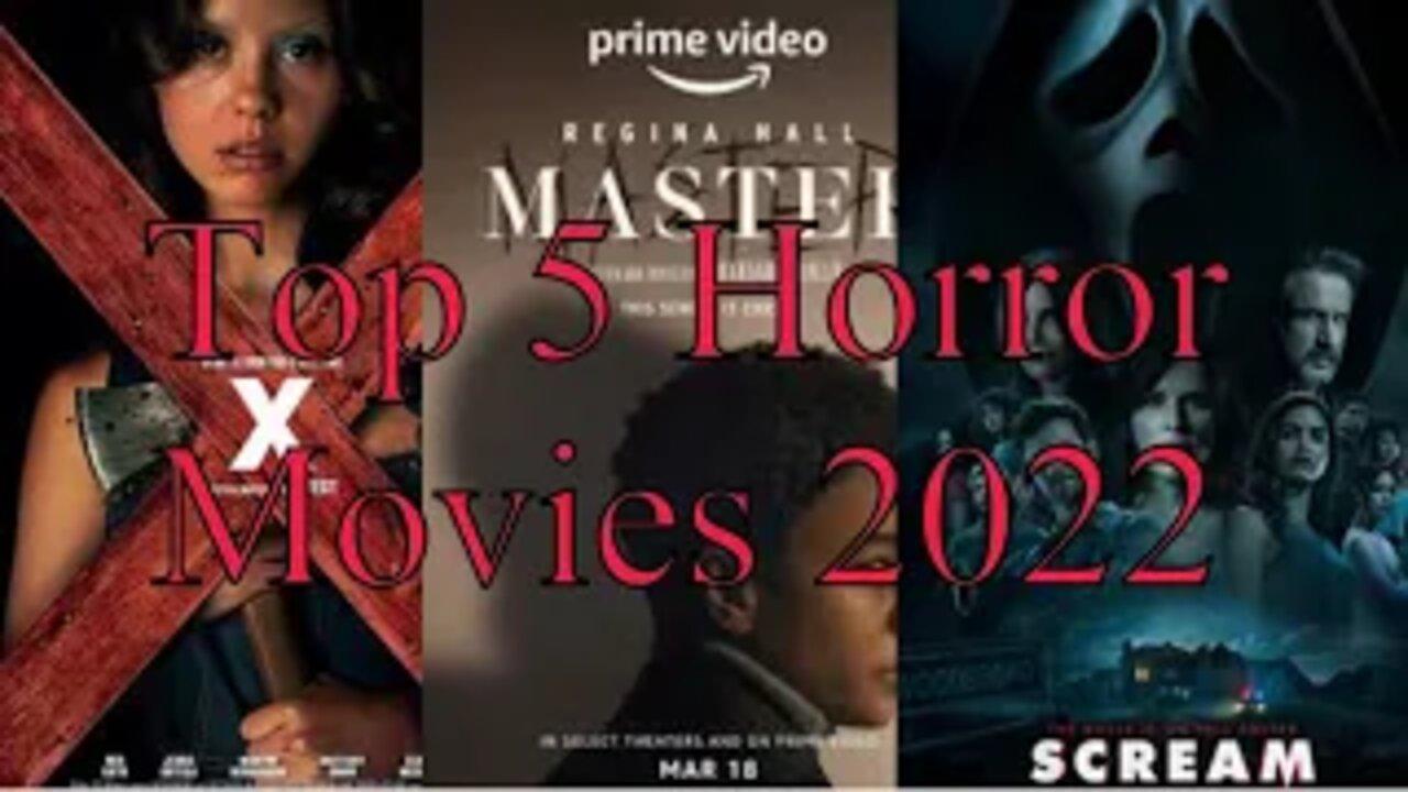 Top 5 best horror movies 2022