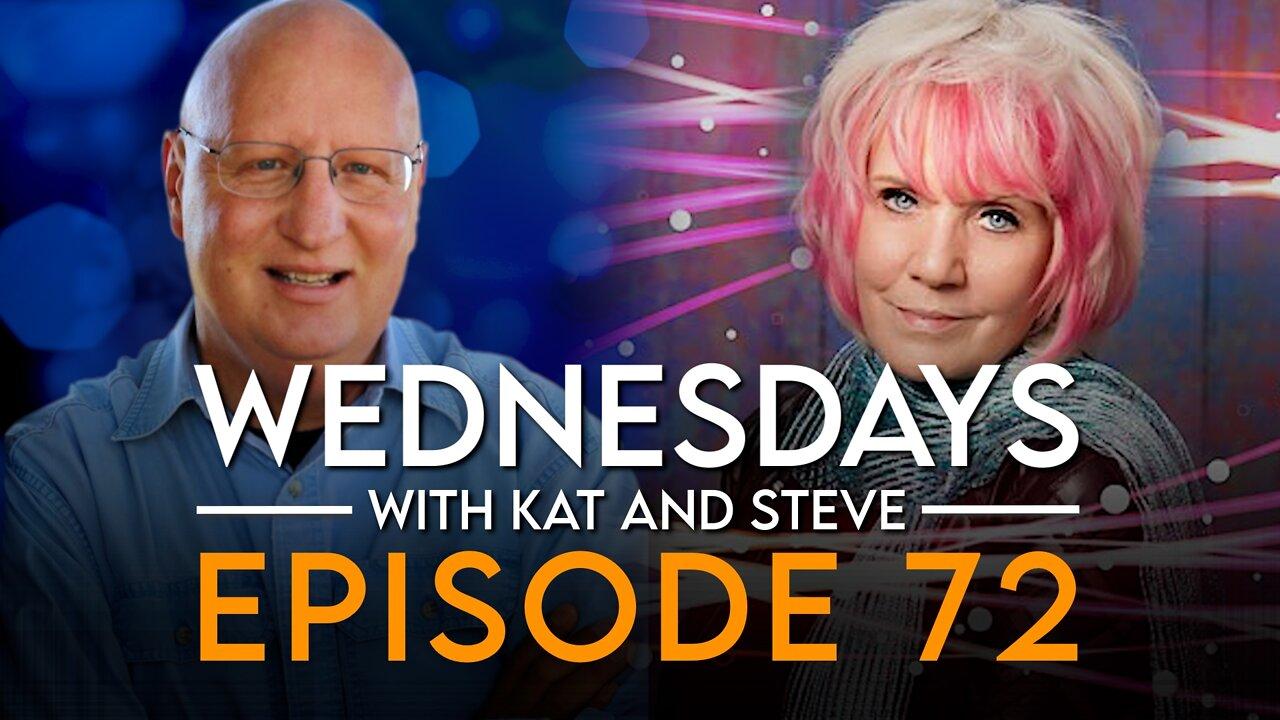 WEDNESDAYS WITH KAT AND STEVE - Episode 72