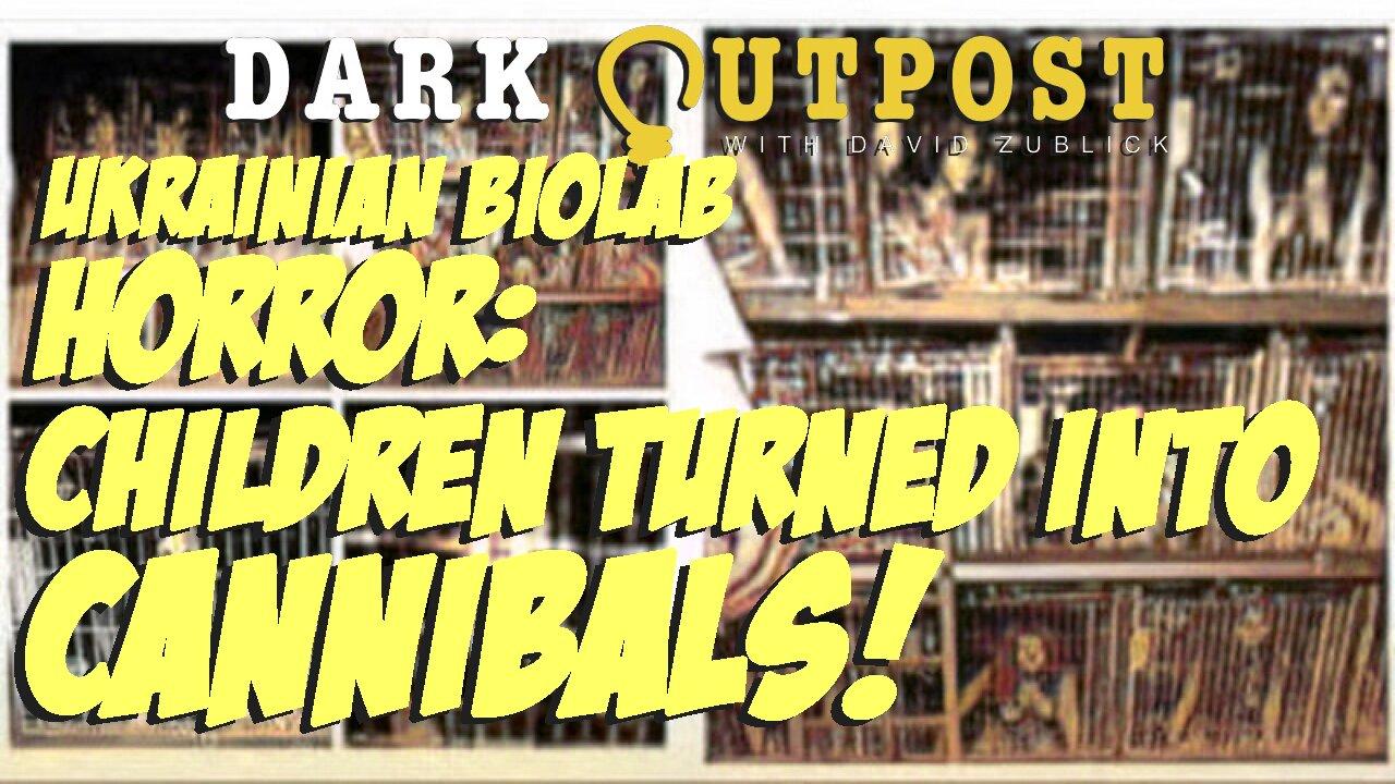 Dark Outpost LIVE 04-14-2022  Ukrainian Biolab Horror: Children Turned Into Cannibals!