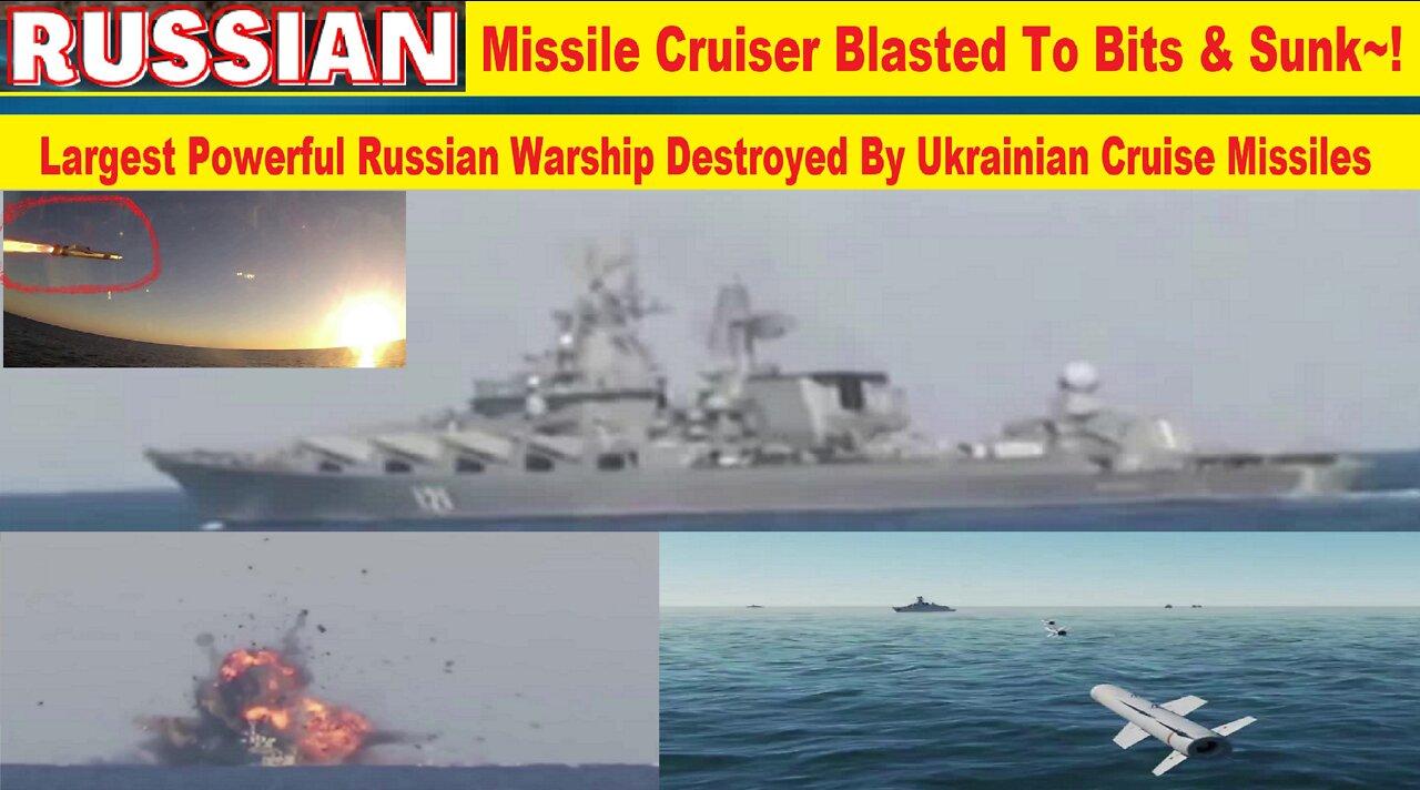 The Largest Russian Missile Cruiser Warship Moskva Blasted Away (Sunk) By Ukrainian Cruise Missiles