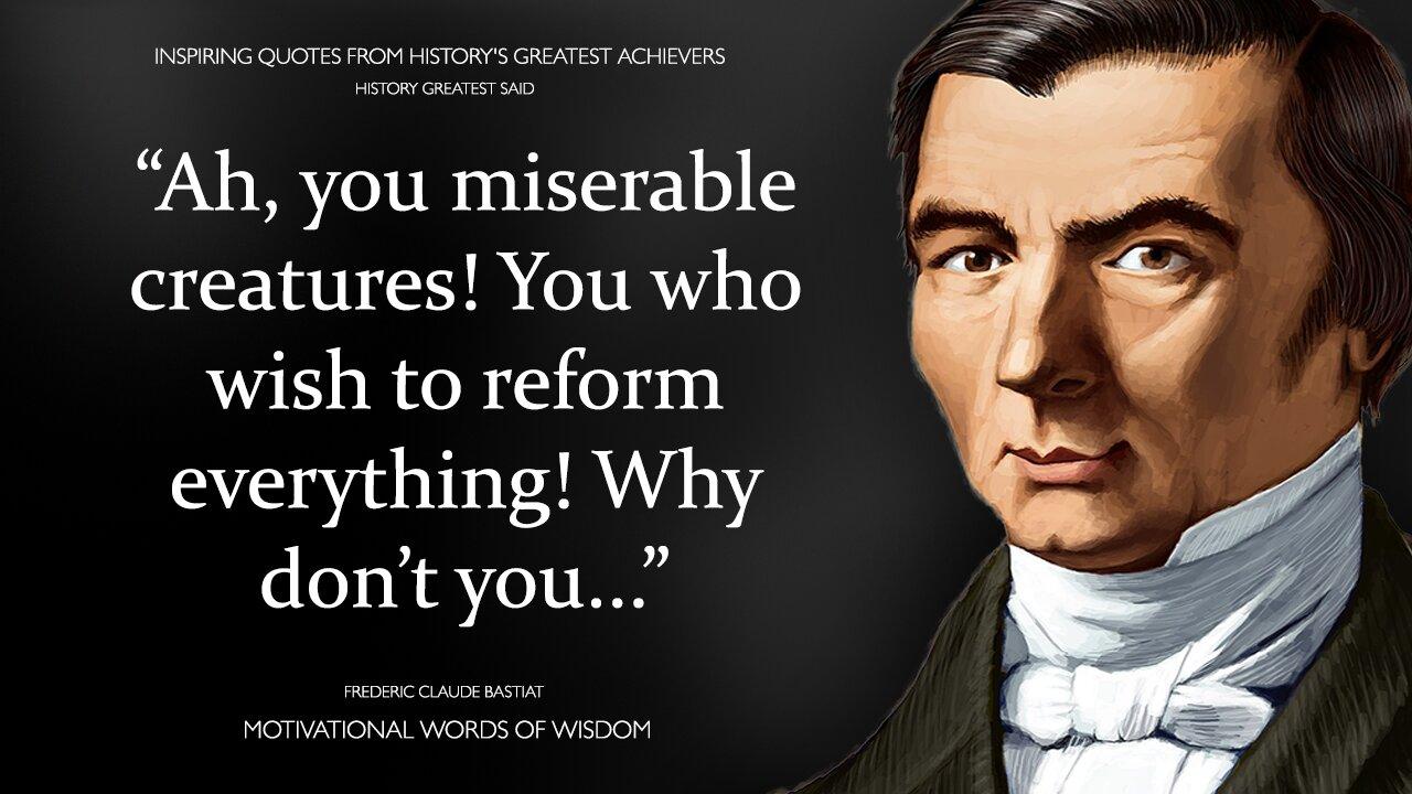 Quotes by Frédéric Bastiat about Socialism, Legal Plunder, Greed and False Philanthropy