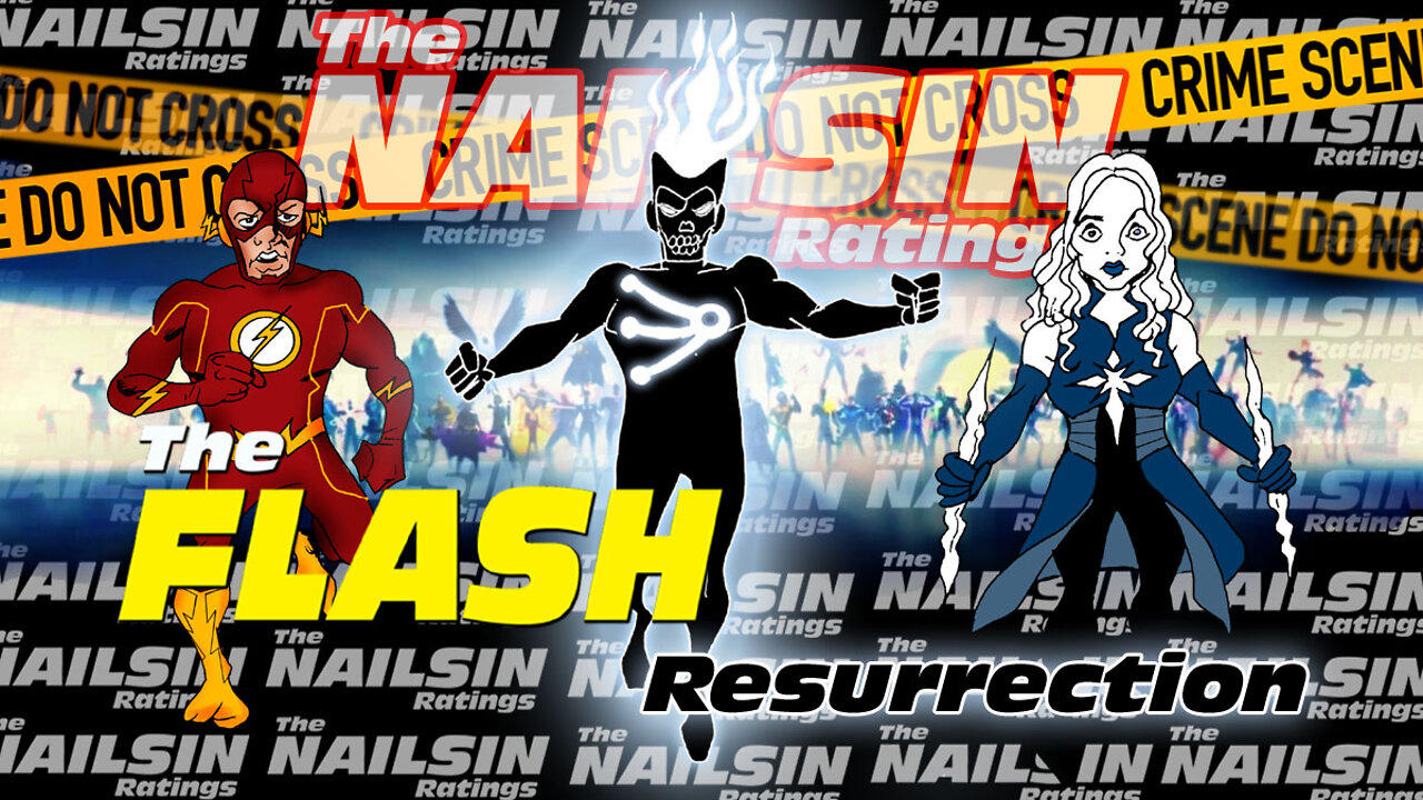 The Nailsin Ratings:The FLASH - Resurrection