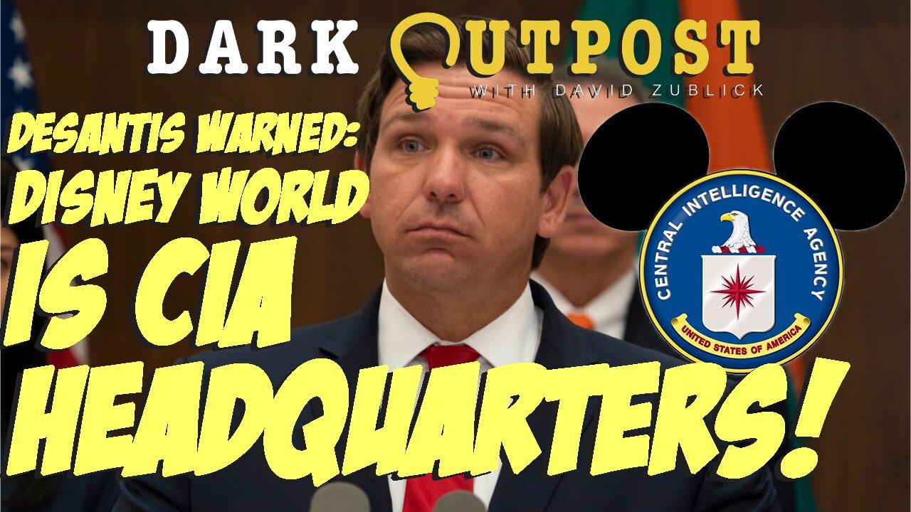 Dark Outpost LIVE 04.20.2022  DeSantis Warned: Disney World Is CIA Headquarters!