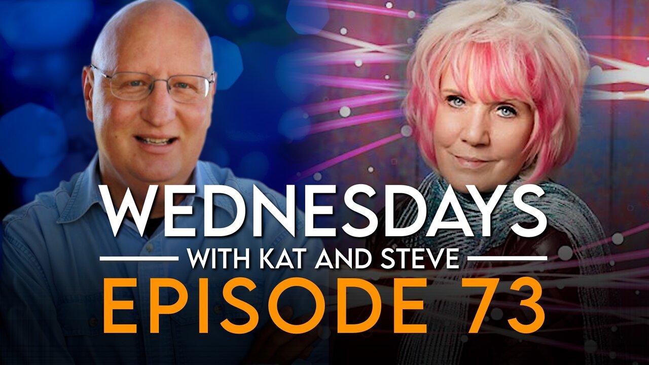 WEDNESDAYS WITH KAT AND STEVE - Episode 73