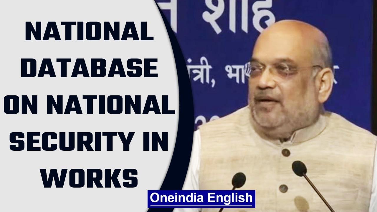 Amit Shah: Centre is working on the National database on national security | OneIndia News