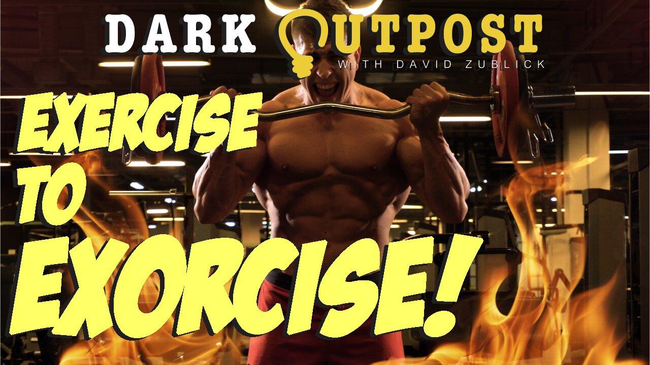 Dark Outpost LIVE 04.21.2022  Exercise To Exorcise!