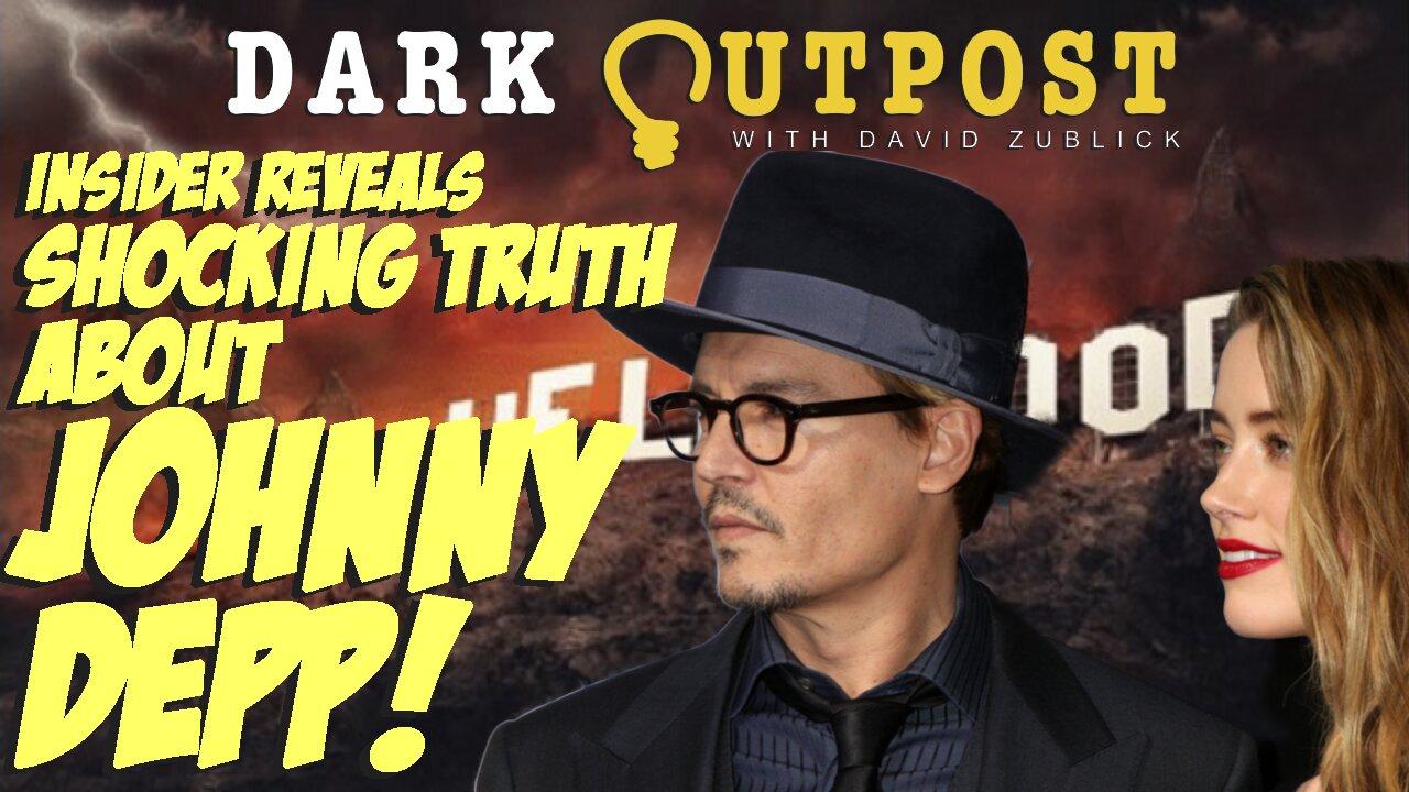 Dark Outpost LIVE 04.22.2022  Insider Reveals Shocking Truth About Johnny Depp!