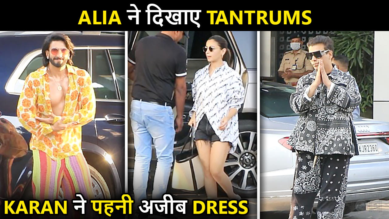 Alia Bhatt Shows Tantrums, Karan's Outfit Grabs Headlines, Ranveer's Jordaar Entry