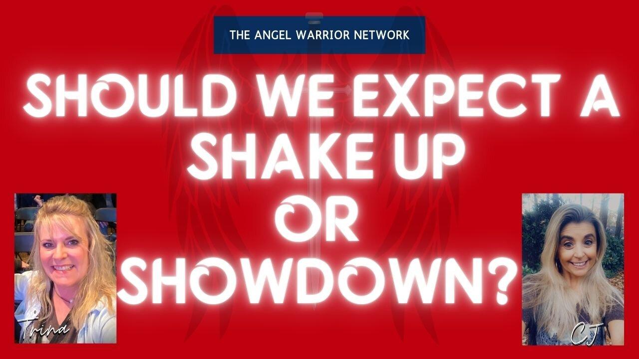Should We Expect a Shake Up or a Showdown?