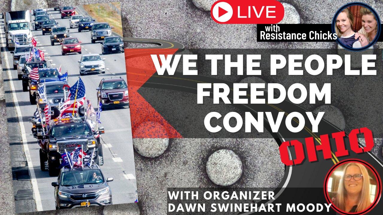 LIVE Interview! We The People Freedom Convoy- Ohio w/ Dawn Swinehart Moody