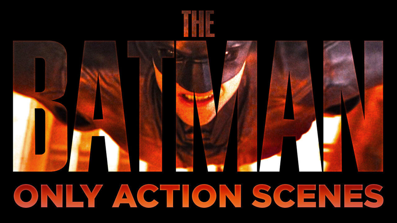 Only Action Scenes from The Batman