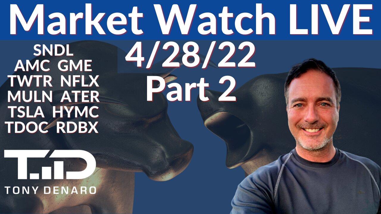 Market Close Live 4-28-22 | Tony Denaro | AMC GME TWTR ATER MULN NFLX HYMC