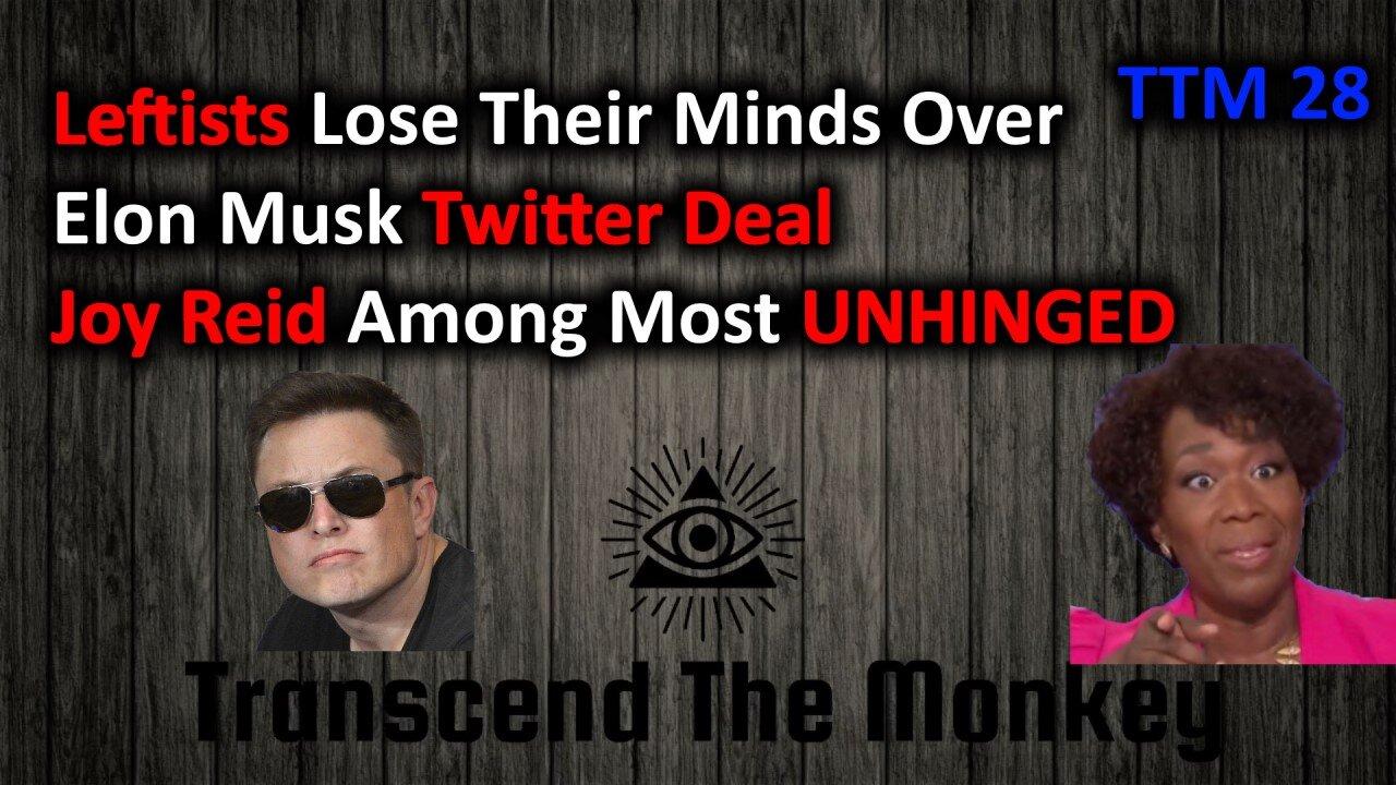 Reacting To The Unhinged Reactions of Joy Reid Following Elon Musk Acquiring Twitter TTM 28