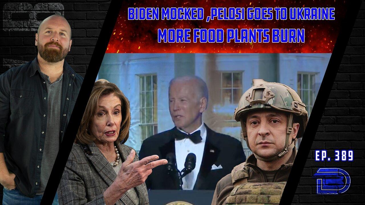 US Sends Pelosi & Schiff to Ukraine, Sending Suicide Drone Next? | More Food Plants On Fire | Ep 389