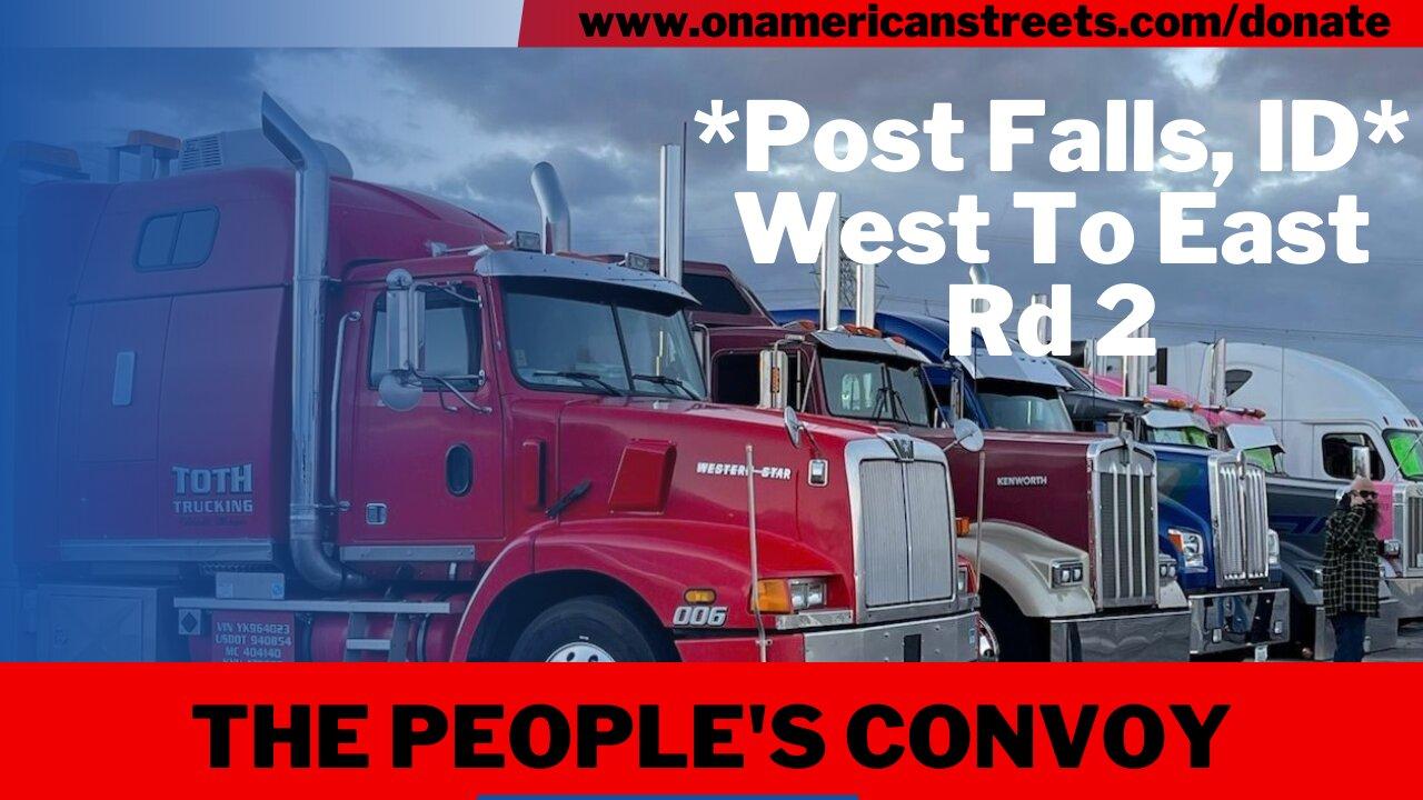 #live #irl - The People's Convoy | *Post Falls, ID* | West - East Pt. 2
