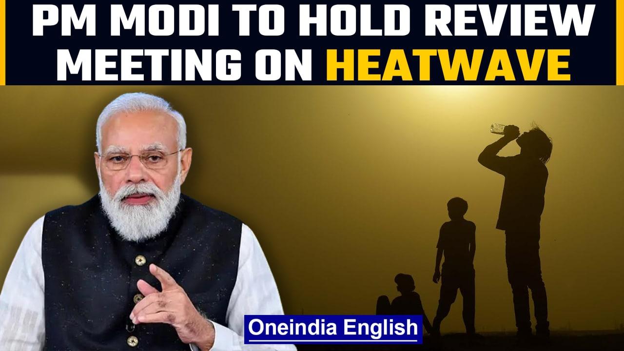 PM Modi to hold a review meeting on heatwave condition in India |Oneindia News
