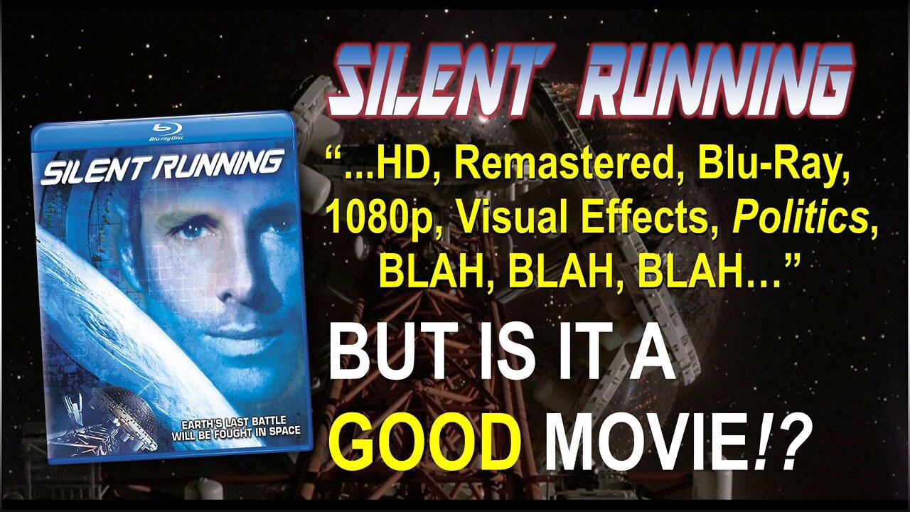 SE23-01:  "Silent Running" Is it a GOOD MOVIE?  (An Excerpt from Ep. 23, Full Blu-Ray/Film Review)