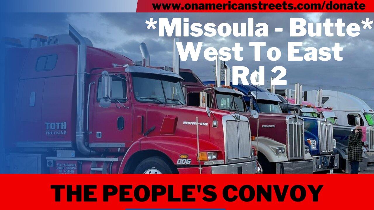 #live #irl - The People's Convoy: Missoula, MT - Butte, MT | West - East Pt 2