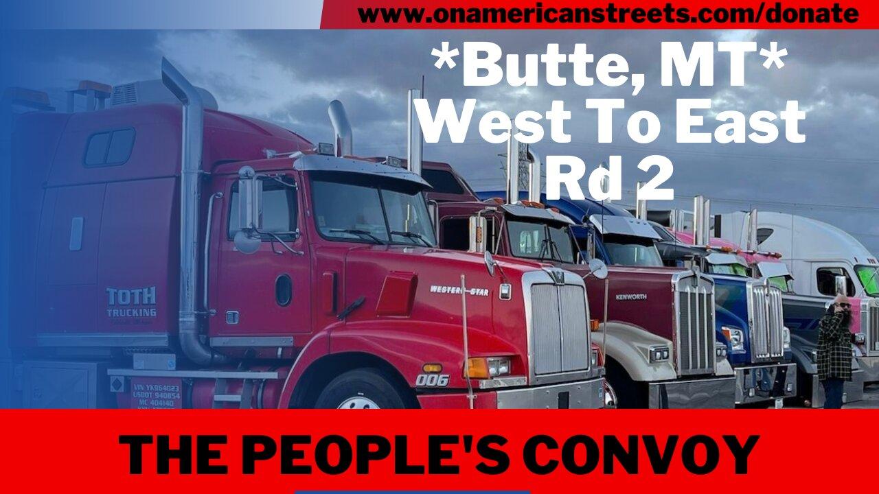 #live #irl - The People's Convoy: Butte, MT | West - East Pt 2