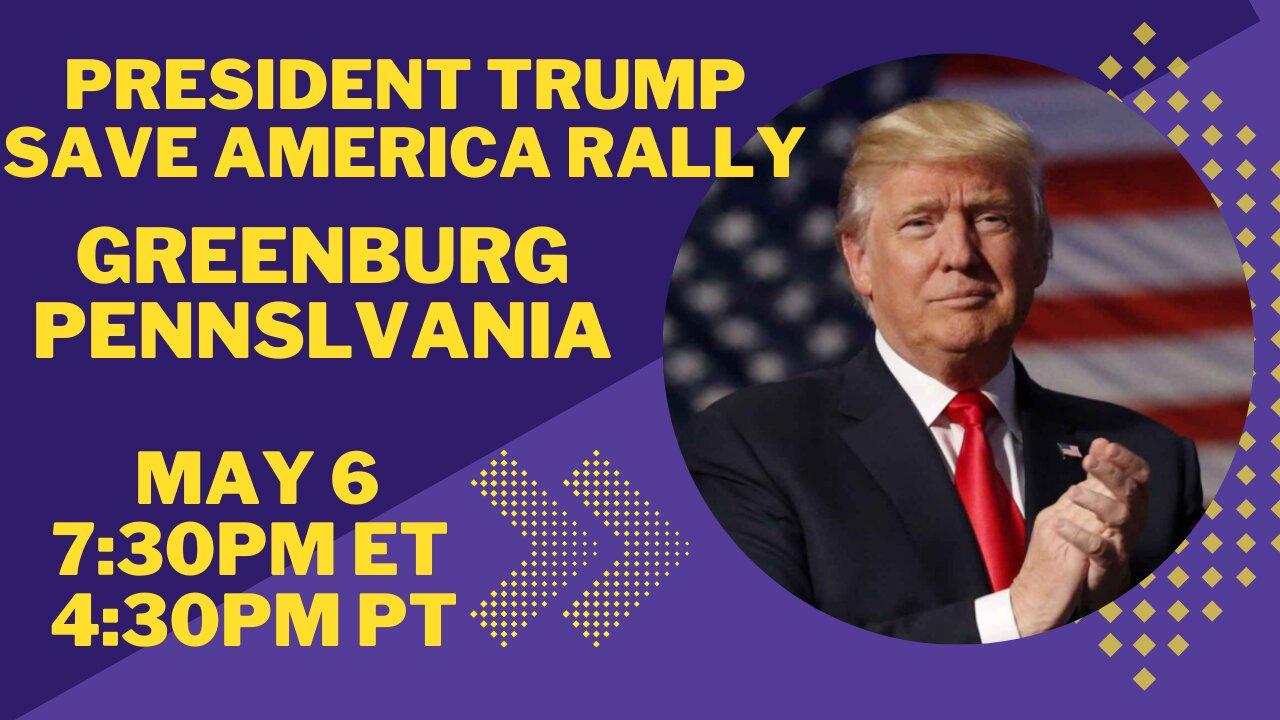 President Trump Save America Rally in Greensburg, Pennsylvania