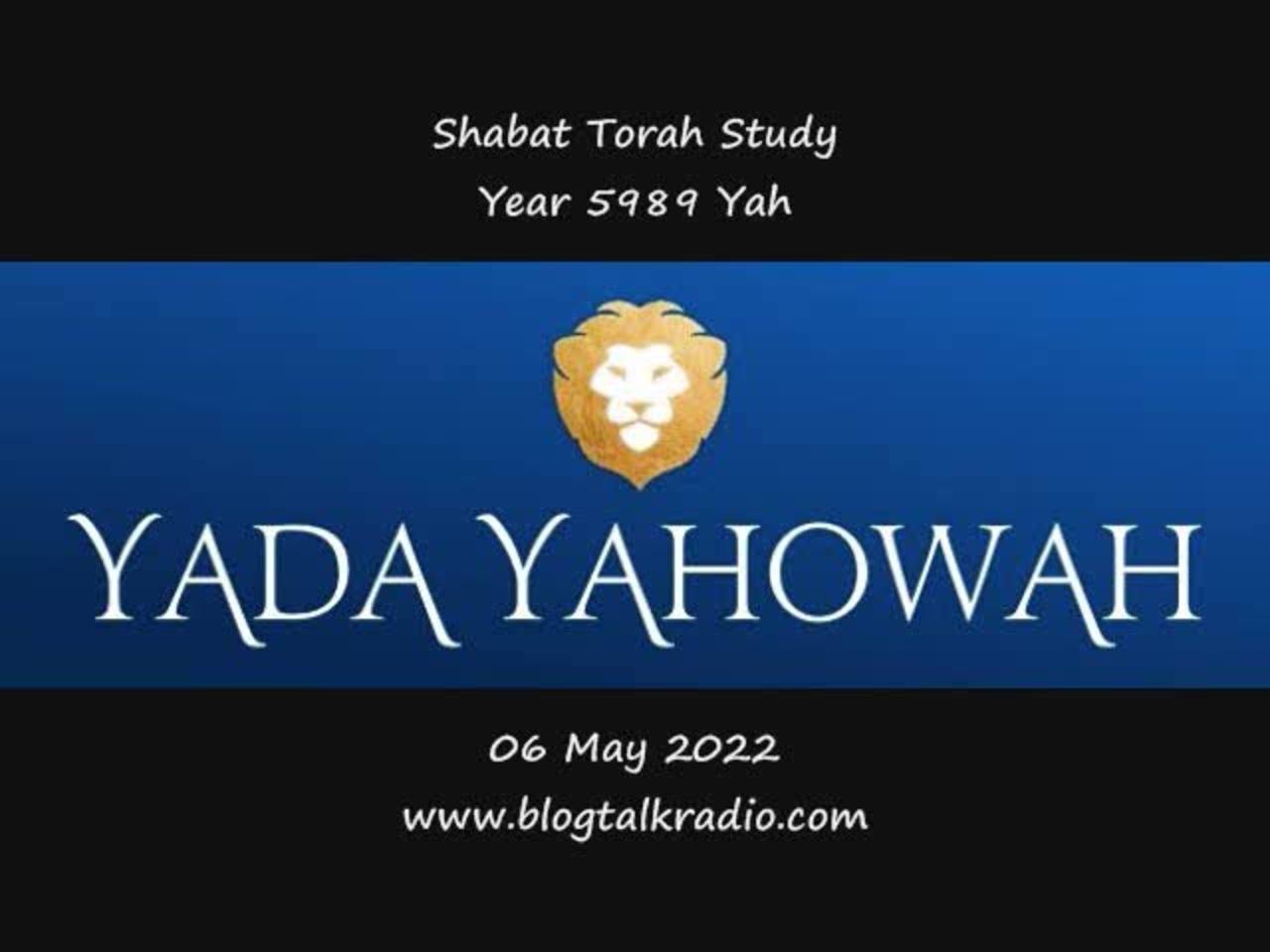 Shabat Torah Study Year 5989 Yah 06 May 2022