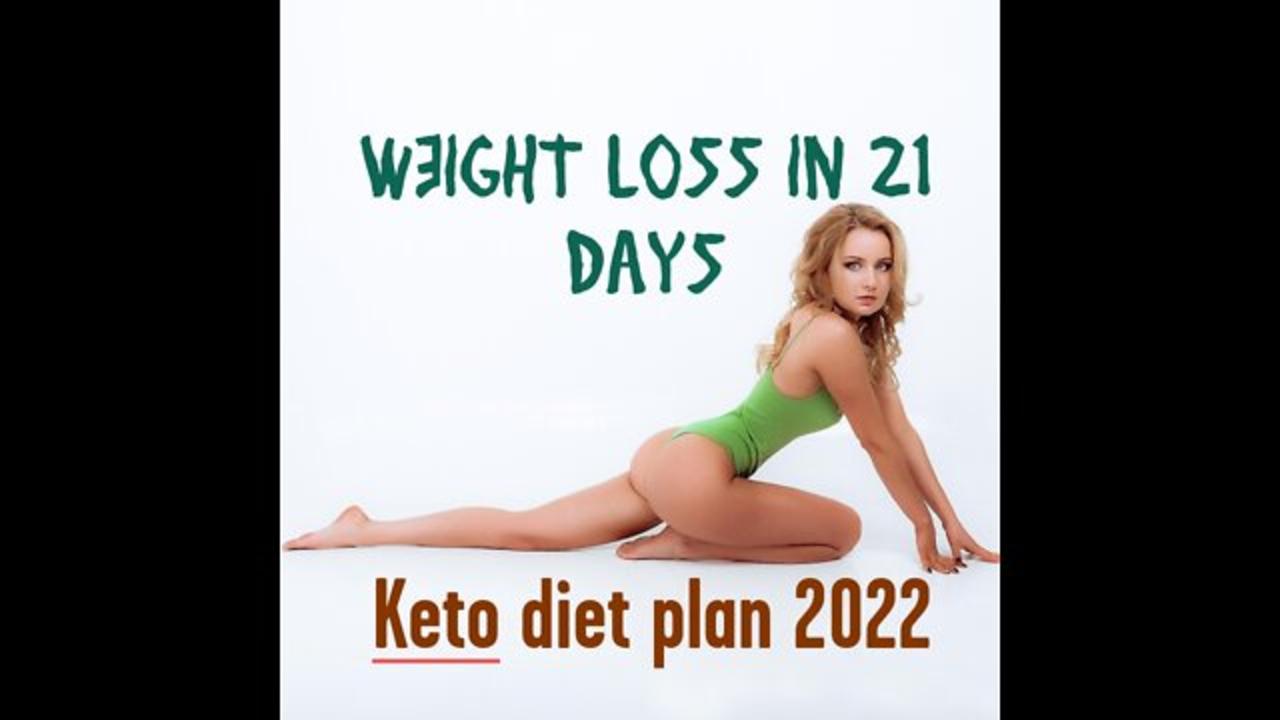 Keto diet plan 2022 for faster weight loss program | Weight loss without Exercise.