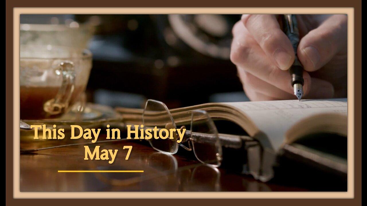This Day in History, May 7