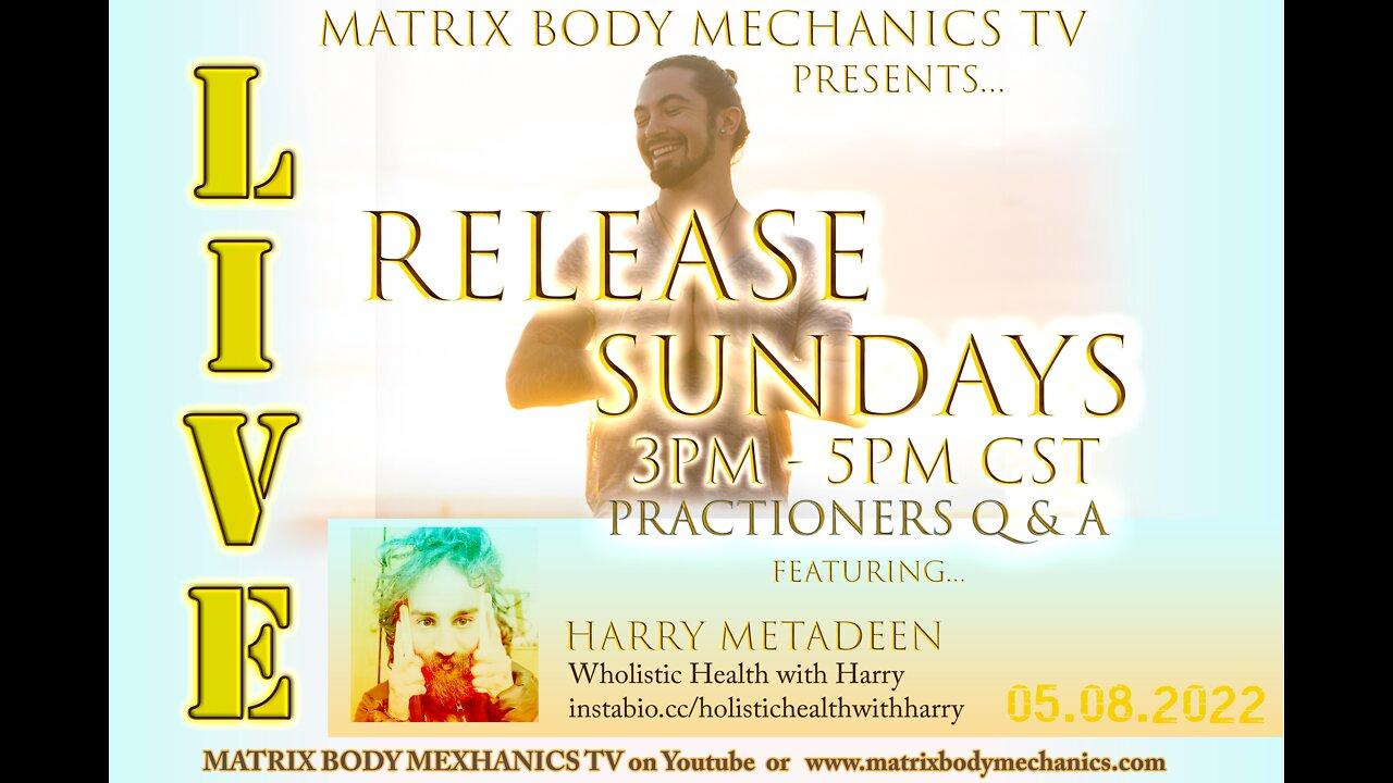 RELEASE SUNDAYS LIVE - 5-8-22 - Uropathy & The Golden Spiral of Health w/ Harry Metadeen