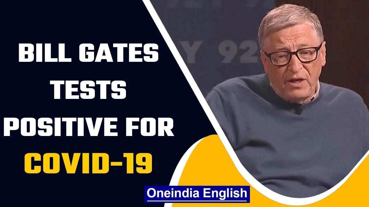 Microsoft co-founder Bill Gates tests positive for Covid-19, isolates himself | OneIndia News