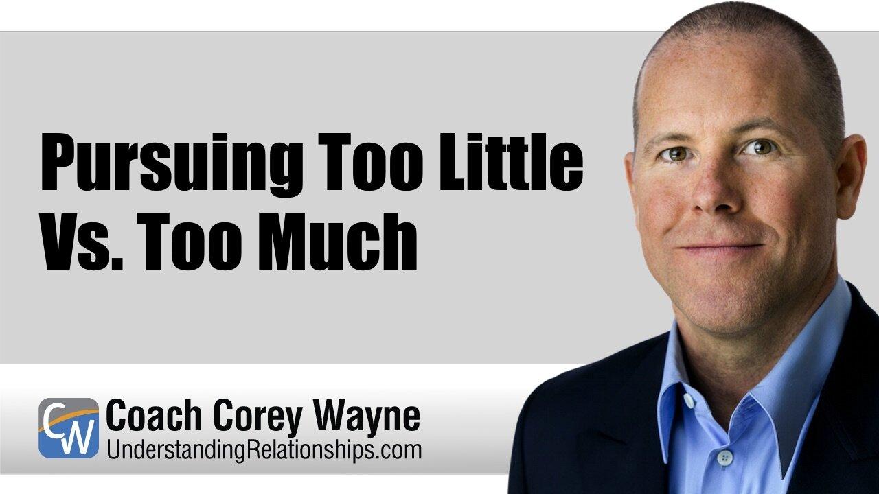 Pursuing Too Little Vs. Too Much