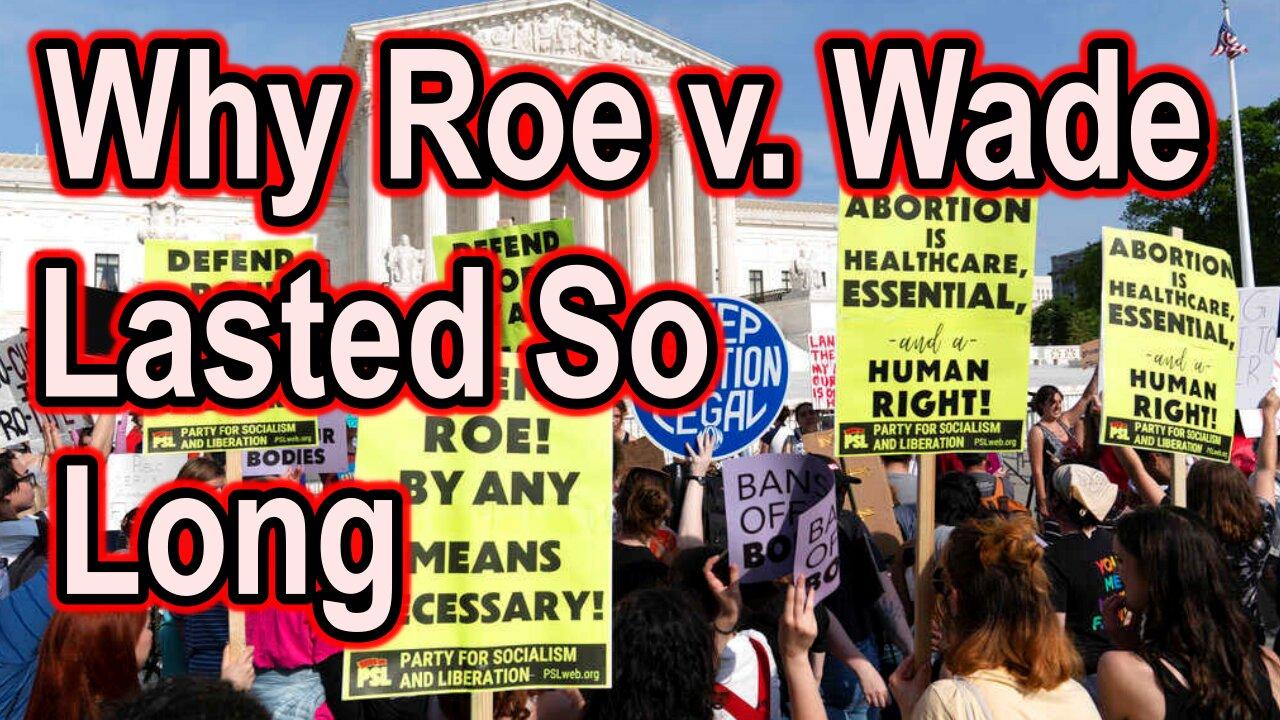 Why Roe v. Wade Lasted So Long