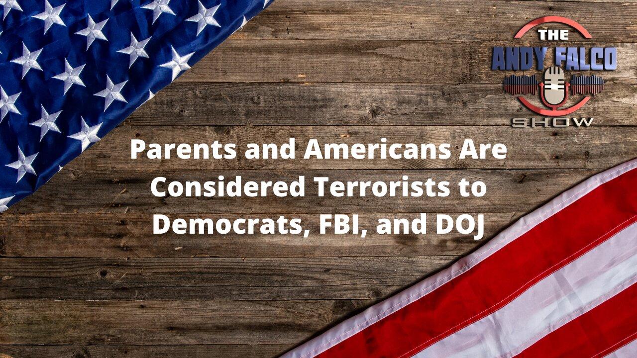 Parents and Americans Are Considered Terrorists to Democrats