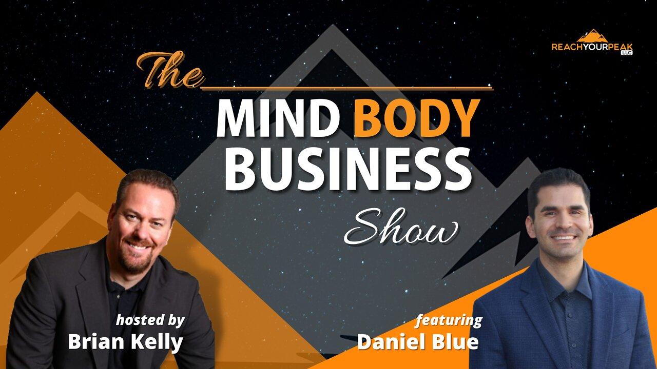 Special Guest Expert Daniel Blue on The Mind Body Business Show