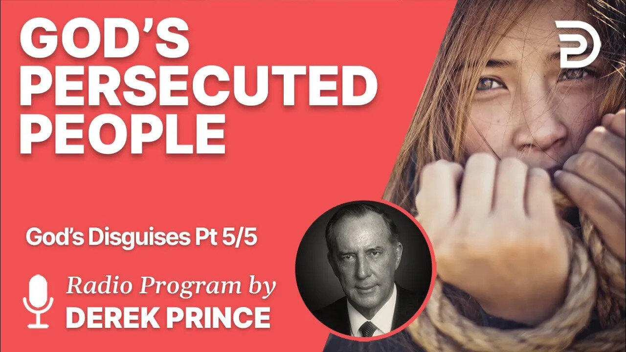 God's Disguises 5 of 5 - God's Persecuted People