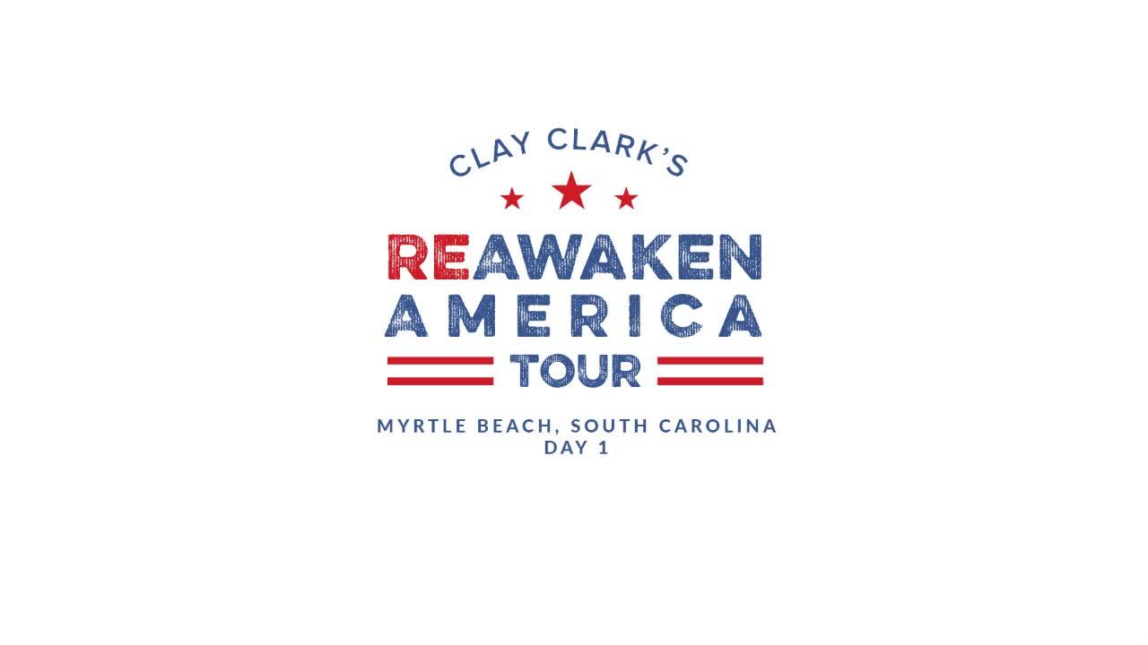 ReAwaken America Tour - Myrtle Beach - Day 1
