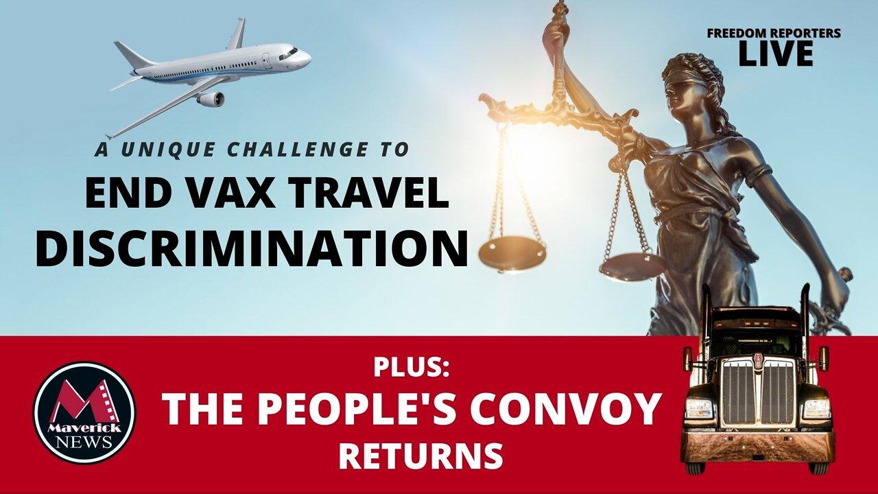 Ending Travel Discrimination & The People's Convoy Returns: Live Coverage