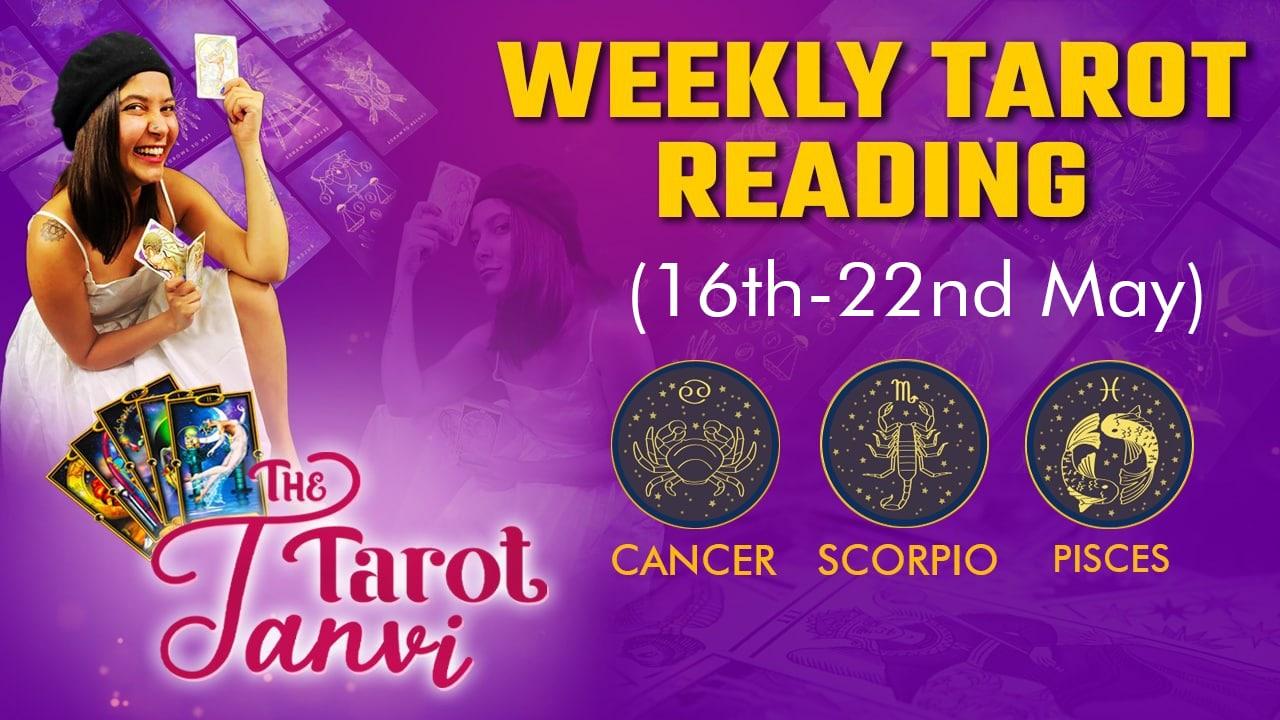 Cancer, Scorpio, and Pisces - Weekly Tarot Reading: 16th-22nd May 2022 | Oneindia News