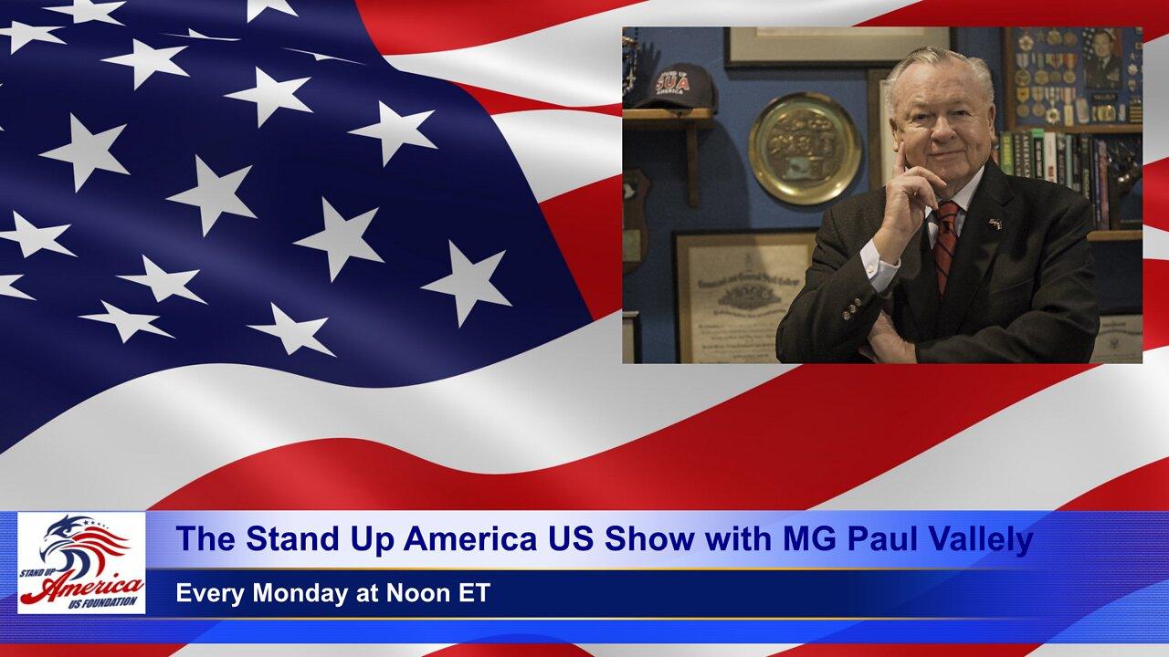 The Stand Up America US Show with MG Paul Vallely: Episode 35