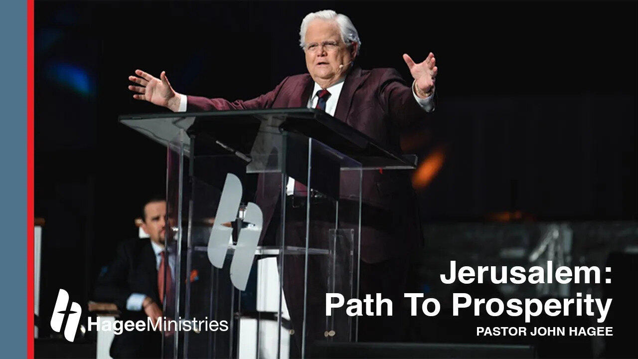 Pastor John Hagee "Jerusalem: Path To Prosperity"