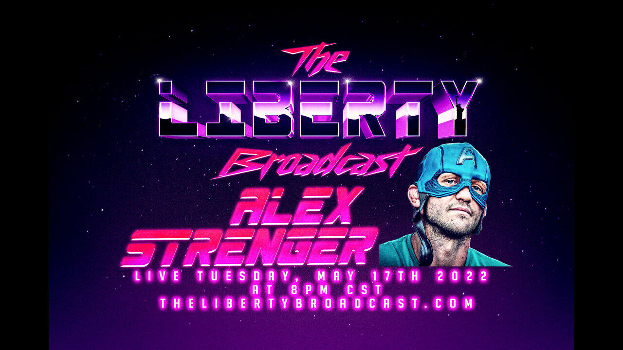 The Liberty Broadcast: Alex Strenger. Episode #40