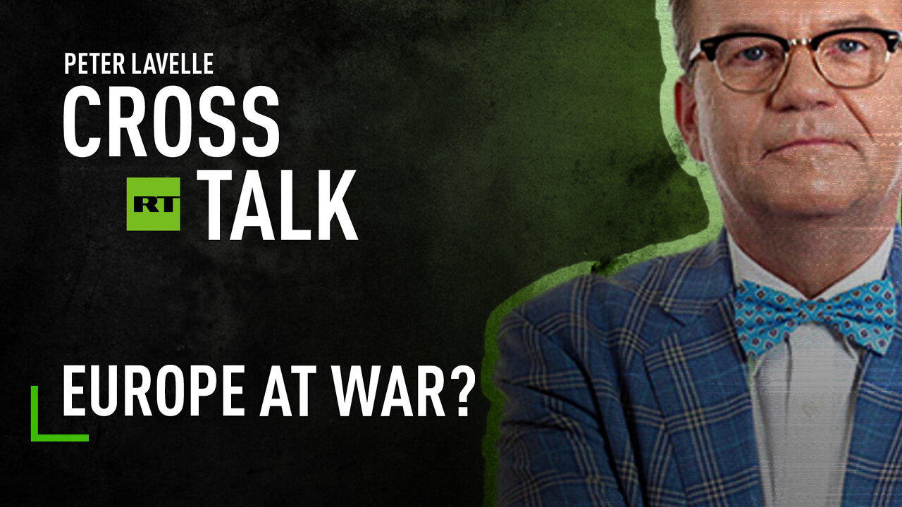 CrossTalk | Europe At War?