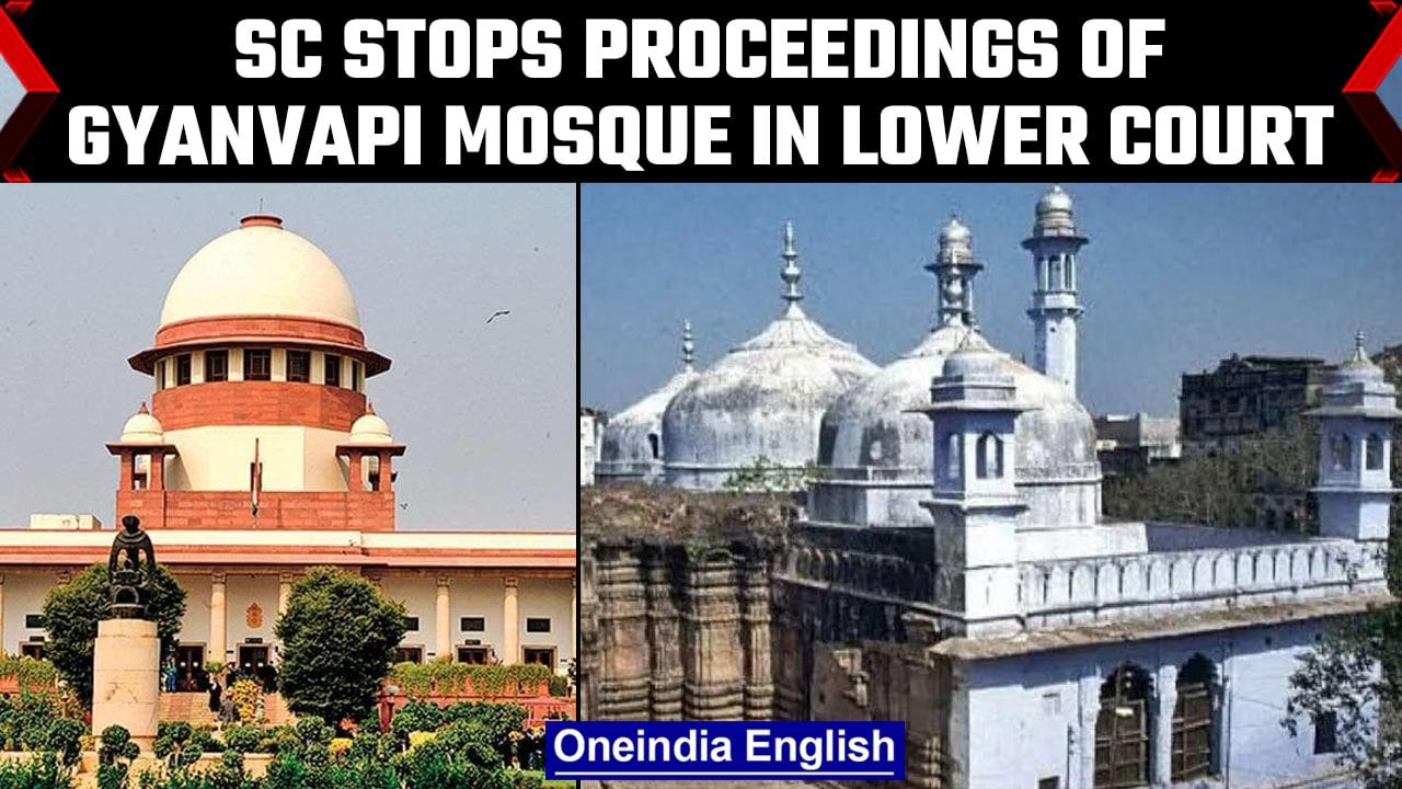 Gyanvapi Mosque case: SC stayed proceedings in the lower courts | Oneindia News